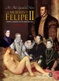 Las mujeres de Felipe II, María Pilar Queralt del Hierro - EDAF EDITORIAL