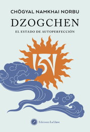 Dzogchen: Estado de autoperfección, Chögyal Namkhai Norbu - LA LLAVE
