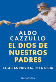 El dios de nuestros padres, Aldo Cazzullo - HARPER COLLINS IBERICA