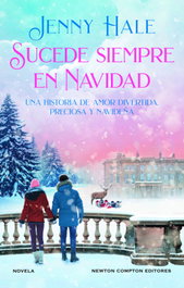 Sucede siempre en Navidad, Jenny Hale - NEWTON COMPTON