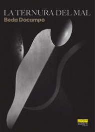 La ternura del mal, Beda Docampo - EDITORIAL EXTRAVERTIDA