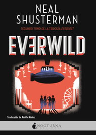 Everwild, Neal Shusterman - NOCTURNA EDICIONES