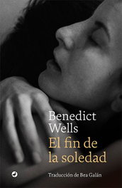 El fin de la soledad, Benedict Wells - EDITORIAL CATEDRAL