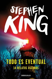 Todo es eventual, Stephen King - DEBOLSILLO