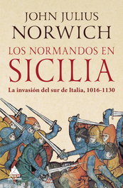 Los normandos en Sicilia, John Julius Norwich - ATICO DE LIBROS