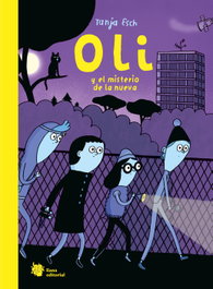 Oli y el misterio de la nueva, Tanja Esch - LIANA EDITORIAL