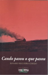 Cando pasou o que pasou, Rosario Regueira Cereijo - TOXOSOUTOS, S.L.
