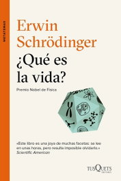 ¿Qué es la vida?, Erwin Schrödinger - TUSQUETS