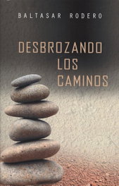 DESBROZANDO LOS CAMINOS, Baltasar Rodero - EDICIONES TANTIN