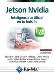 Jetson NVIDIA. Inteligencia artificial en tu bolsillo, Ignacio Daniel Gomez Gracian - RA-MA