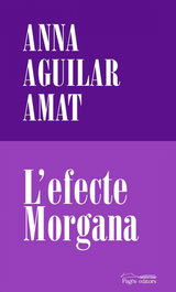 L'efecte Morgana, Anna Aguilar-Amat - PAGES EDITORS