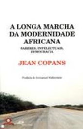 A Longa Marcha da Modernidade Africana - Saberes, Intelectuais, Democracia, Jean Copans - EDIÇOES PEDAGO