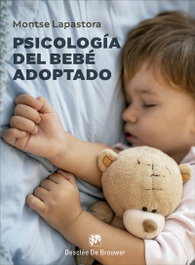 DESCLEE DE BROUWER, Psicologia del bebe adoptado, Montse Lapastora - DESCLEE DE BROUWER