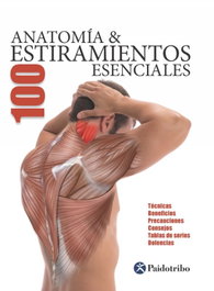 PAIDOTRIBO, ANATOMÍA & 100 ESTIRAMIENTOS ESENCIALES - AA.VV.
