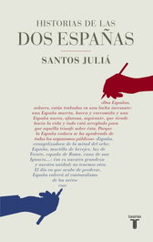 Historias de las dos españas, Santos Juliá - TAURUS