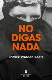 No digas nada, Patrick Radden Keefe - RESERVOIR BOOKS