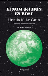 El nom del món és bosc, Ursula K. Le Guin - RAIG VERD EDITORIAL