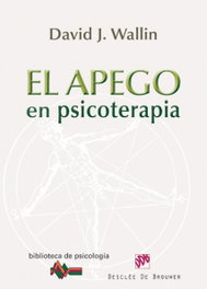 El apego en psicoterapia, David J. Wallin - DESCLEE DE BROUWER