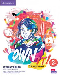 CAMBRIDGE, Own it!. Student's Book with Practice Extra. Level 2 - Claire Thacker