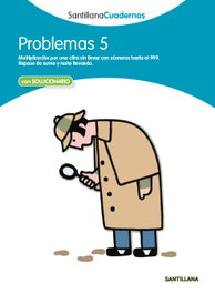 SANTILLANA, Problemas, Educación Primaria. Cuaderno 5 - PROBLEMAS MATEMATICAS