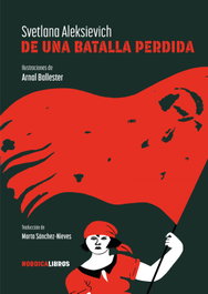 NORDICA LIBROS De una batalla perdida, Svetlana Alexsievich - NORDICA LIBROS