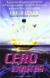Cero límites, Joe Vitale, Ihaleakala Hew Len - OBELISCO EDICIONES