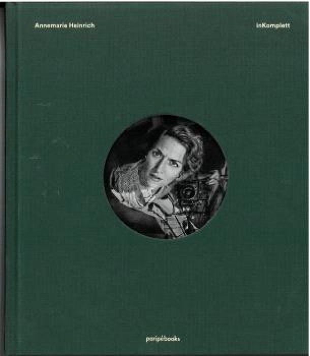 Annemarie Heinrich Inkomplett, Annemarie Heinrich - PARIPE BOOKS