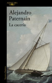 La cacería, Alejandro Paternain - ALFAGUARA