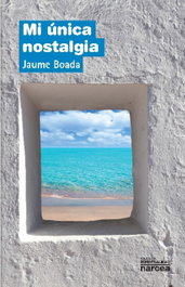 Mi única nostalgia, Jaume Boada i Rafi - Narcea