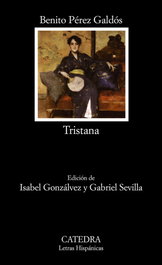 Tristana, Benito Pérez Galdós - CATEDRA