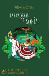 Las Caderas de Sofía, Wilson A. Correa - Editorial Adarve