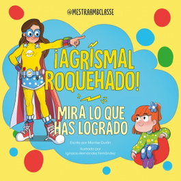 BEASCOA, Mira lo que has logrado. ¡Agrismal roquehado! - Montse Durán