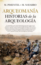 Arqueomanía, M. Pimentel; M. Navarro - Almuzara Editorial