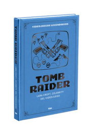 Rba Coleccionables S.A. Videojuegos Legendarios 07. Tomb Raider