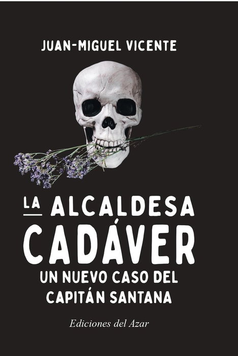 La Alcaldesa Cadáver, Juan-Miguel Vicente - Del Azar