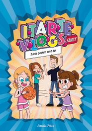 ESTRELLA POLAR, Itarte Vlogs Family 3. Junts podem amb tot - ESTRELLA POLAR