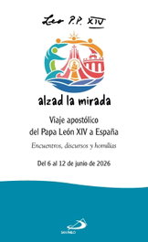 Leon xiv alzad la mirada:viaje apostolico papa leon españa, Leon Xiv - SAN PABLO EDITORIAL