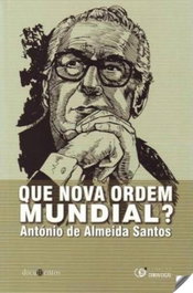 Que nova ordem mundial?, António De Almeida Santos - CAMPO DA COMUNICAÇAO