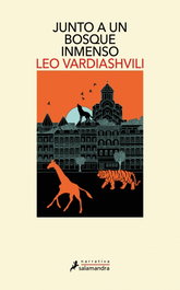 Junto a un bosque inmenso, Leo Vardiashvili - SALAMANDRA
