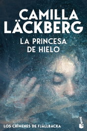La princesa de hielo (Los crímenes de Fjällbacka), Camilla Läckberg - BOOKET