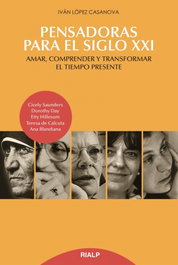 Pensadoras para el siglo XXI, Juan Luis López Casanova - RIALP