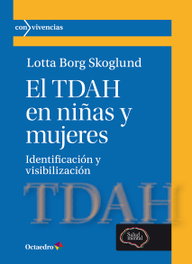 El TDAH en niñas y mujeres, Lotta Borg Skoglund - Octaedro Ediciones