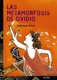 ANAYA, Las metamorfosis de Ovidio - Laurence Gillot