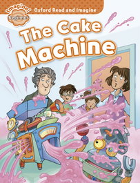 Oxford University Press Oxford Read & Imagine Beginner: The Cake Machine