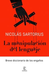 La manipulación del lenguaje, Nicolás Sartorius - ESPASA CALPE