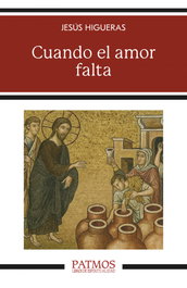 Cuando el amor falta, Jesús Higueras - RIALP