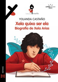 Xela quixo ser ela. Biografía de Xela Arias, Yolanda Castaño - XERAIS