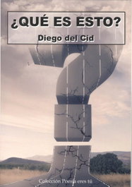 ¿QUE ES ESTO?, Diego Del Cid - EDITORIAL POESIA ERES TU