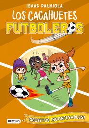 DESTINO INFANTIL, Cacahuetes futboleros 3. ¡Secretos inconfesables!