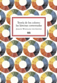 Teoría de los colores: las láminas comentadas, Johann Wolfgang von Goethe - GUSTAVO GILI